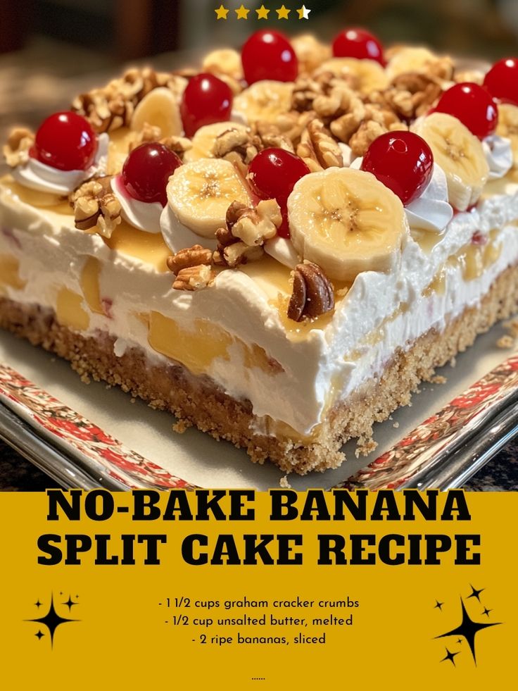 Ultimate No-Bake Banana Split Cake: Classic Flavors, Custom Toppings